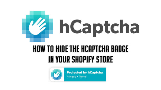 How to Hide the hCaptcha Badge in Your Shopify Store